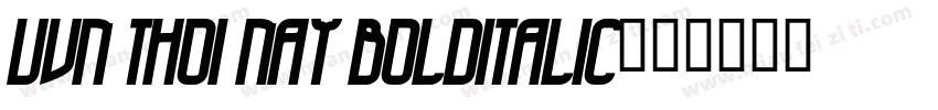 UVN Thoi Nay BoldItalic字体转换